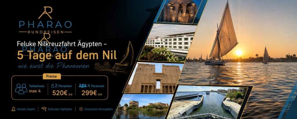 Feluke Nilkreuzfahrt Ägypten – 5 Tage auf dem Nil wie einst die Pharaonen