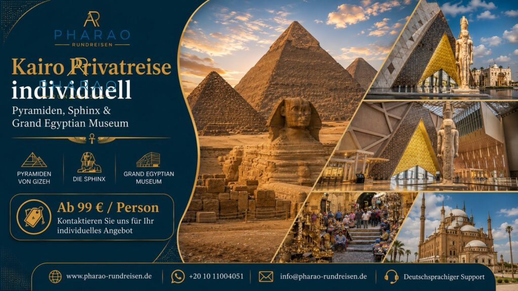 Kairo Privatreise individuell – Pyramiden, Sphinx & Grand Egyptian Museum Preise