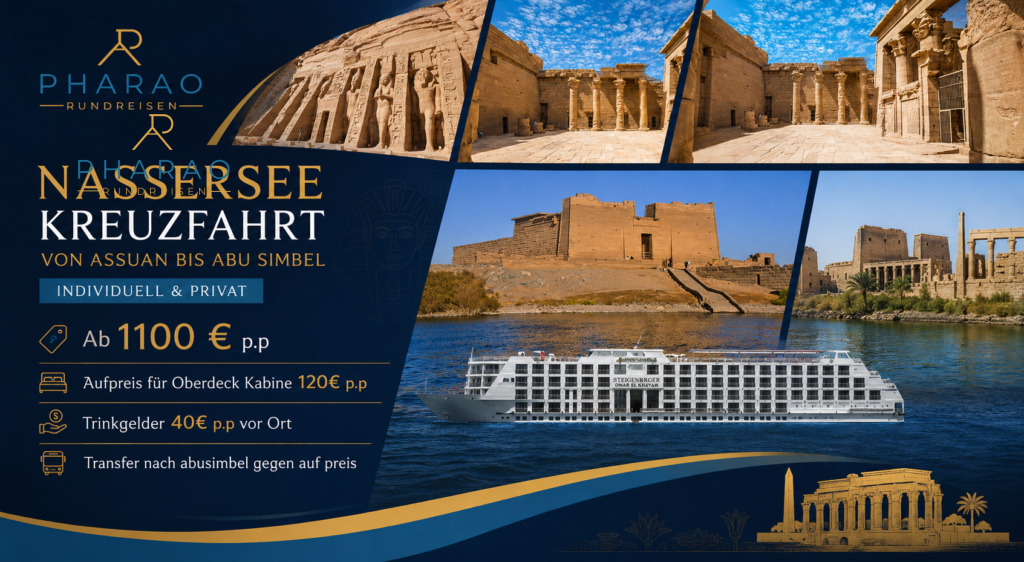 Nassersee Kreuzfahrt – Von Assuan bis Abu Simbel individuell & privat Preise