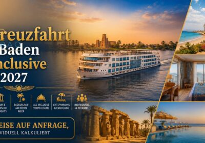 Nilkreuzfahrt und Baden All Inclusive 2026/2027