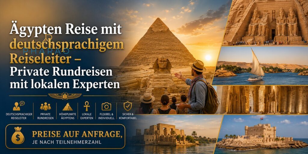 Ägypten Reise mit deutschsprachigem Reiseleiter – Private Rundreisen mit lokalen Experten