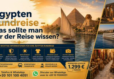 Ägypten Rundreise – Was sollte man vor der Reise wissen?