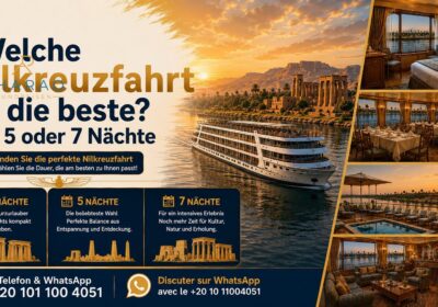 Nilkreuzfahrt Reiseverlauf – 3, 5 oder 7 Nächte Tag für Tag