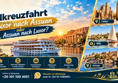 Nilkreuzfahrt Luxor nach Assuan oder Assuan nach Luxor?
