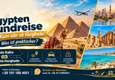 Ägypten Rundreise ab Kairo oder ab Hurghada: Was ist praktischer?