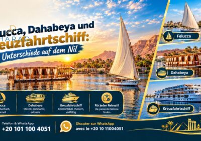 Felucca, Dahabeya und Kreuzfahrtschiff: Die Unterschiede auf dem Nil