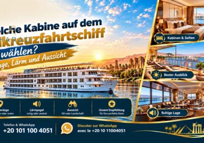 Welche Kabine auf dem Nilkreuzfahrtschiff wählen? Lage, Lärm und Aussicht